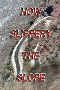 How Slippery the Slope