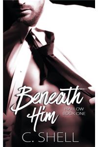 Beneath Him