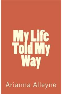 My Life Told My Way