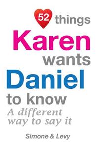 52 Things Karen Wants Daniel To Know