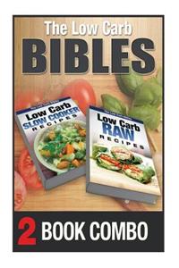 Low Carb Raw Recipes and Low Carb Slow Cooker Recipes: 2 Book Combo