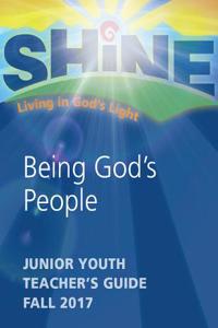 Fall 2017 Junior Youth Teachers Guide (Shine: Living in Gods Light)