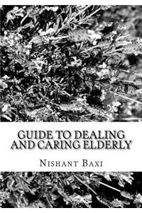 Guide to Dealing and Caring Elderly