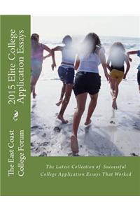 2015 Elite College Application Essays