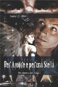Per Amore e per's Saga 1 - Per Amore e per una Stella