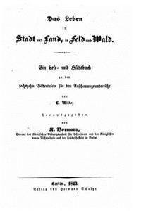 Leben in Stadt Und Land, in Feld Und Wald