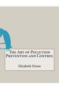 The Art of Pollution Prevention and Control