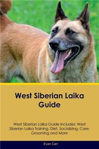 West Siberian Laika Guide West Siberian Laika Guide Includes: West Siberian Laika Training, Diet, Socializing, Care, Grooming, Breeding and More