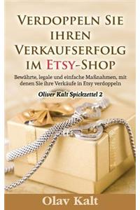 Verdoppeln Sie Ihren Verkaufserfolg Im Etsy-Shop: BewÃ¤hrte, Legale Und Einfache MaÃ?nahmen, Mit Denen Sie Ihre VerkÃ¤ufe in Etsy Verdoppeln