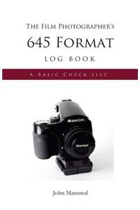 The Film Photographer's 645 Format Log Book