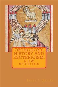 Orthodoxy, History, and Esotericism