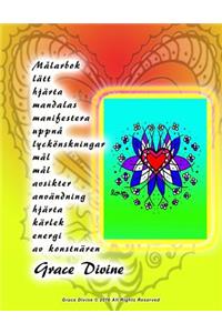 Målarbok lätt hjärta mandalas manifestera uppnå lyckönskningar mål mål avsikter användning hjärta kärlek energi av konstnären Grace Divine