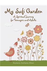 My Sufi Garden - a Spiritual Journey for Teenagers and Adults