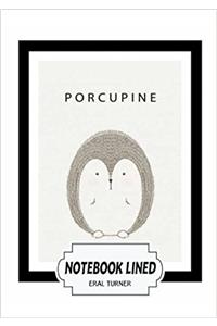 Porcupine Notebook: Notebook / Journal / Diary; Lined Pages