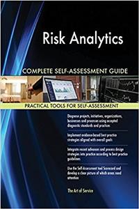 Risk Analytics Complete Self-Assessment Guide