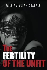 The Fertility of the Unfit