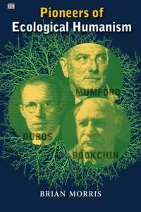 Pioneers Of Ecological Humanism