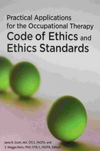 Practical Applications for the Occupational Therapy Code of Ethics and Ethics Standards