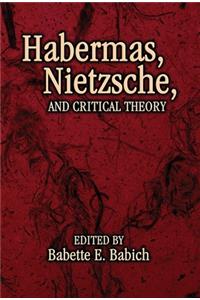 Habermas, Nietzsche, and Critical Theory