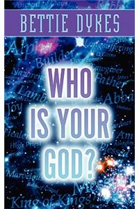 Who Is Your God?