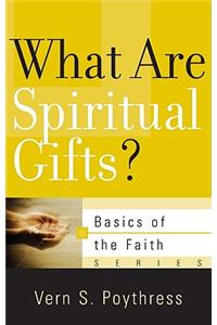 What Are Spiritual Gifts?