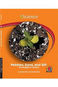 Pebbles, Sand, and Silt