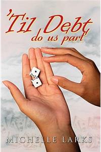 'Til Debt Do Us Part