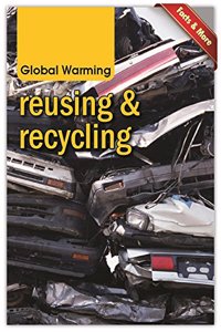 Global Warming: Reusing and Recyling - Vol. 140: Reusing & Recyling