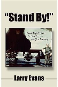 Stand By!