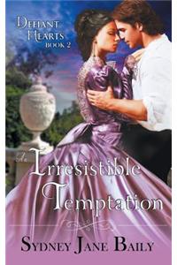 Irresistible Temptation (the Defiant Hearts Series, Book 2)
