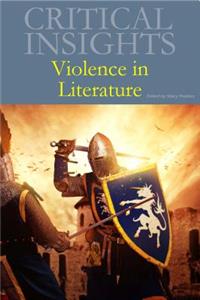 Critical Insights: Violence in Literature