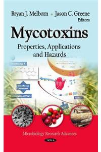 Mycotoxins: Properties, Applications and Hazards