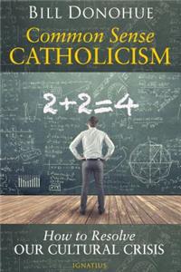 Common Sense Catholicism