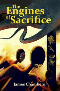 The Engines of Sacrifice