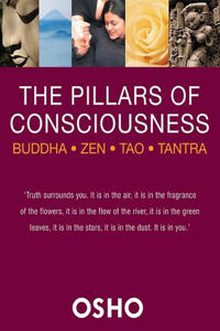 The Pillars of Consciousness: Buddha Zen Tao Tantra