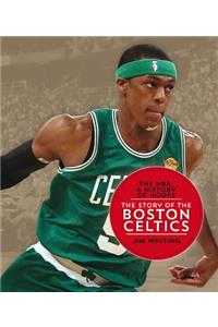 The Nba: A History of Hoops: The Story of the Boston Celtics