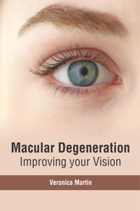 Macular Degeneration: Improving Your Vision