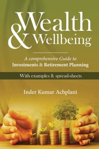 Wealth & Wellbeing - A Comprehensive Guide to Investments & Retirement Planning