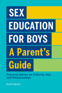 Sex Education for Boys: A Parent's Guide