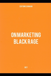 On Marketing Black Rage