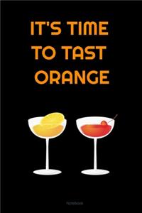 IT'S TIME TO TAST ORANGE Composition Notebook