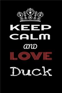 Keep Calm And Love Duck