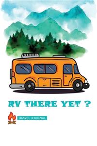 RV There Yet ? Travel Journal