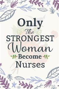 The Strongest Women Become Nurses