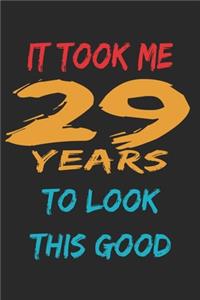 It Took Me 29 Years To Look This Good