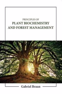 Principles Of Plant Biochemistry And Forest Management (Hb 2023)