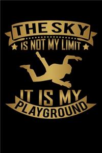 The Sky Is Not My Limit It Is My Playground