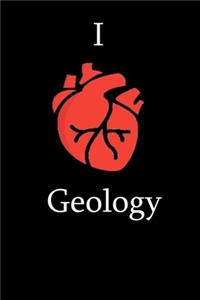 I Love geology Science Notebook Funny Gift for geology Students, Teachers, Nerds, geologists & Science Lovers ... Journal Notebook