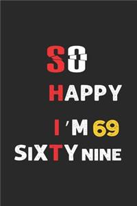 So Happy I'm Sixty nine