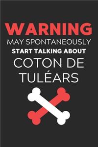 Warning May Spontaneously Start Talking About Coton de Tuléars